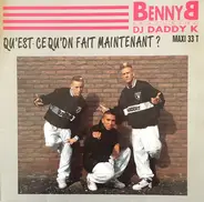 Benny B Featuring DJ Daddy K - Qu'est Ce Qu'on Fait Maintenant ?