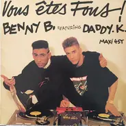 Benny B - Vous Etes Fous