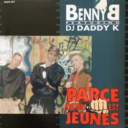 Benny B Featuring DJ Daddy K - Parce Qu'on Est Jeunes