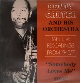 Benny Carter & His Orchestra - Somebody Loves Me