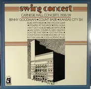 Benny Goodman ● Count Basie Band ● Kansas City Six - Swing Concert: Carnegie Hall Concerts 1938/39