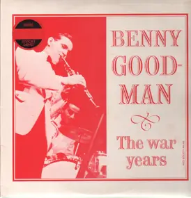 Benny Goodman - The War Years