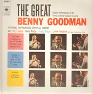 Benny Goodman , Benny Goodman And His Orchestra , The Benny Goodman Quartet and Benny Goodman Sextet - The Great Benny Goodman