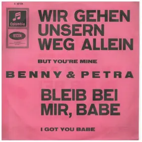 Benny Quick - Wir Gehen Unsern Weg Allein / Bleib Bei Mir, Babe