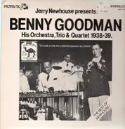 Benny Goodman, his Orchestra, Trio & Quartet - The Best of Newhouse