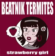 Beatnik Termites - Strawberry Girl