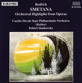 Bedrich Smetana - Orchestral Highlights From Operas