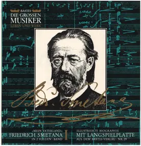 Bedrich Smetana - 'Mein Vaterland' - Friedrich Smetana In 2 Folgen - Band I