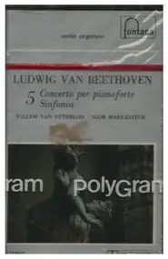 Ludwig Van Beethoven - Concerto Per Piano N. 5 / Sinfonia N. 5