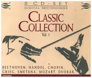 Beethoven / Händel / Chopin / Mozart a.o. - Classic Collection Vol. 1