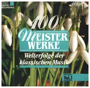 Beethoven / Händel / Schubert a.o. - 100 Meisterwerke - Welterfolge der klassischen Musik Vol. 1