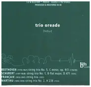 Beethoven, Schubert, Francaix, Martinu - Trio Oreade - Debut