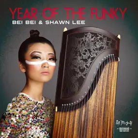 Bei Bei & Shawn Lee - Year Of The Funky