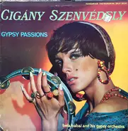 Bela Babai And His Orchestra - Cigány Szenvédely = Gypsy Passions
