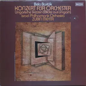 Béla Bartók - Konzert Für Orchester / Ungarische Skizzen (Bilder Aus Ungarn)
