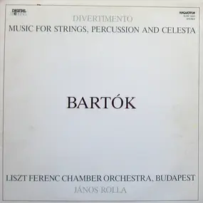 Béla Bartók - Music For Strings, Percussion And Celesta / Divertimento