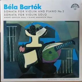 Béla Bartók - Sonata For Violin And Piano No 2 / Sonata For Violin Solo