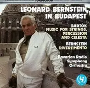 Bartók - Leonard Bernstein In Budapest: Music For Strings, Percussion And Celesta / Divertimento