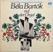 Bartók - Bela Bartók Auf Der Orgel
