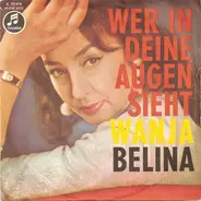 Belina - Wer In Deine Augen Sieht / Wanja
