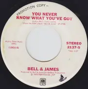 Bell & James - You Never Know What You've Got