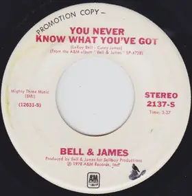 Bell & James - You Never Know What You've Got