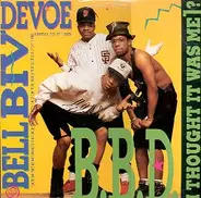 Bell Biv Devoe - B.B.D. (I Thought It Was Me)?