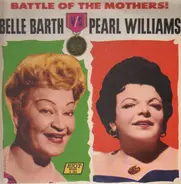 Belle Barth , Pearl Williams - Battle Of The Mothers