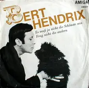 Bert Hendrix - Es Muß Ja Nicht Die Schönste Sein / Frag Nicht Die Andern