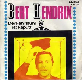 Bert Hendrix - Der Fahrstuhl Ist Kaputt / Das War Im Jahr 1199