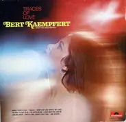 Bert Kaempfert & His Orchestra - Traces of Love