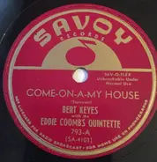 Bert Keyes With The Eddie Coombs Quintette - Come-On-A-My House / Perhaps