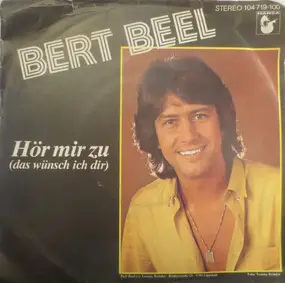 Bert Beel - Hör Mir Zu (Das Wünsch Ich Dir)