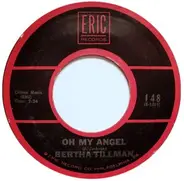 Bertha Tillman / The Genies - Oh My Angel / Who's That Knocking