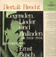 Bertolt Brecht , Hanns Eisler - Ernst Busch - Legenden, Lieder Und Balladen 1914-1934