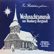 Bergstedter Kantorei , Jugendchor Bergstedt , Kinderchor Bergstedt - Weihnachtsmusik Aus Hamburg~Bergstedt