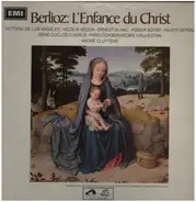 Berlioz / Nicolai Gedda, Ernest Blanc, Roger Soyer a.o. - L'Enfance du Christ
