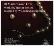 Berlioz - Of Madness and Love