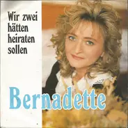 Bernadette - Wir Zwei Hätten Heiraten Sollen