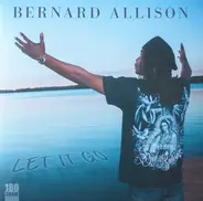 Bernard Allison - Let IT Go