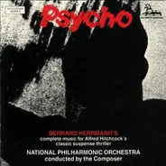 Bernard Herrmann , National Philharmonic Orchestra - Psycho (Complete Music For Alfred Hitchcock's Classic Suspense Thriller)