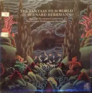 Bernard Herrmann - The Fantasy Film World Of Bernard Herrmann