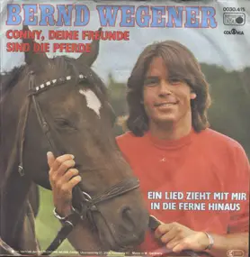 Bernd Wegener - Conny, Deine Freunde Sind Die Pferde