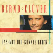 Bernd Clüver - Das Mit Dir Könnte Geh'n
