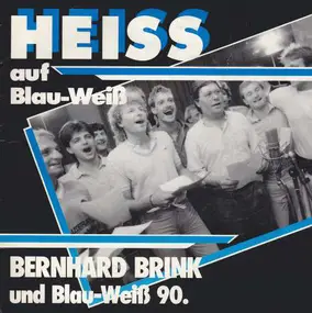 Bernhard Brink - Heiss Auf Blau-Weiß
