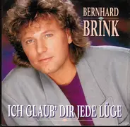 Bernhard Brink - Ich Glaub' Dir Jede Lüge