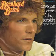 Bernhard Brink - Bevor Das Letzte Glas Zerbricht (Einsamer Hirte)