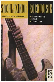 Tibor Kneif - Sachlexikon Rockmusik. Instrumente, Stile, Techniken, Industrie und Geschichte.