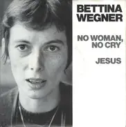 Bettina Wegner - No Woman, No Cry / Jesus