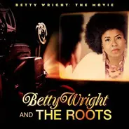 Betty Wright And The Roots - Betty Wright: The Movie